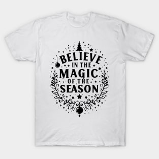 Believe in the Magic of The Season T-Shirt